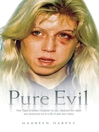Pure Evil (eBook): How Tracie Andrews Murdered My Son, Decieved the Nation and Sentenced Me to a Life of Pain and Misery